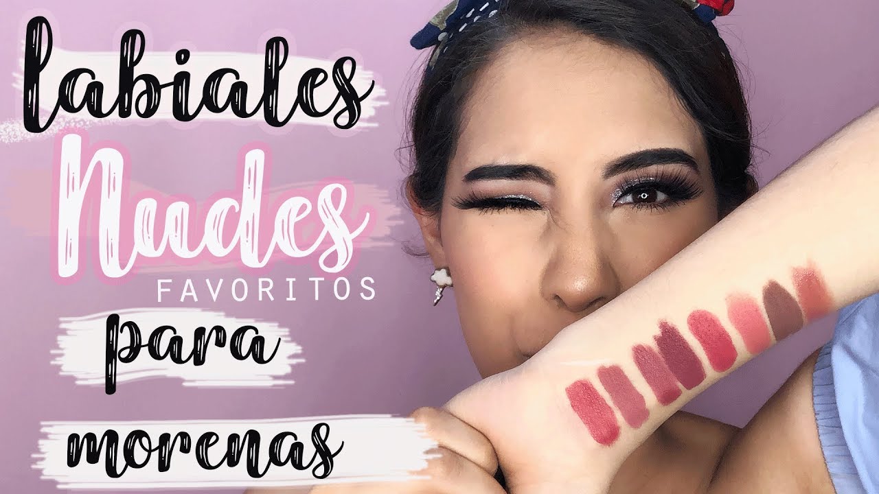 Labiales Nudes para morenas | Favoritos| Carel Quezada