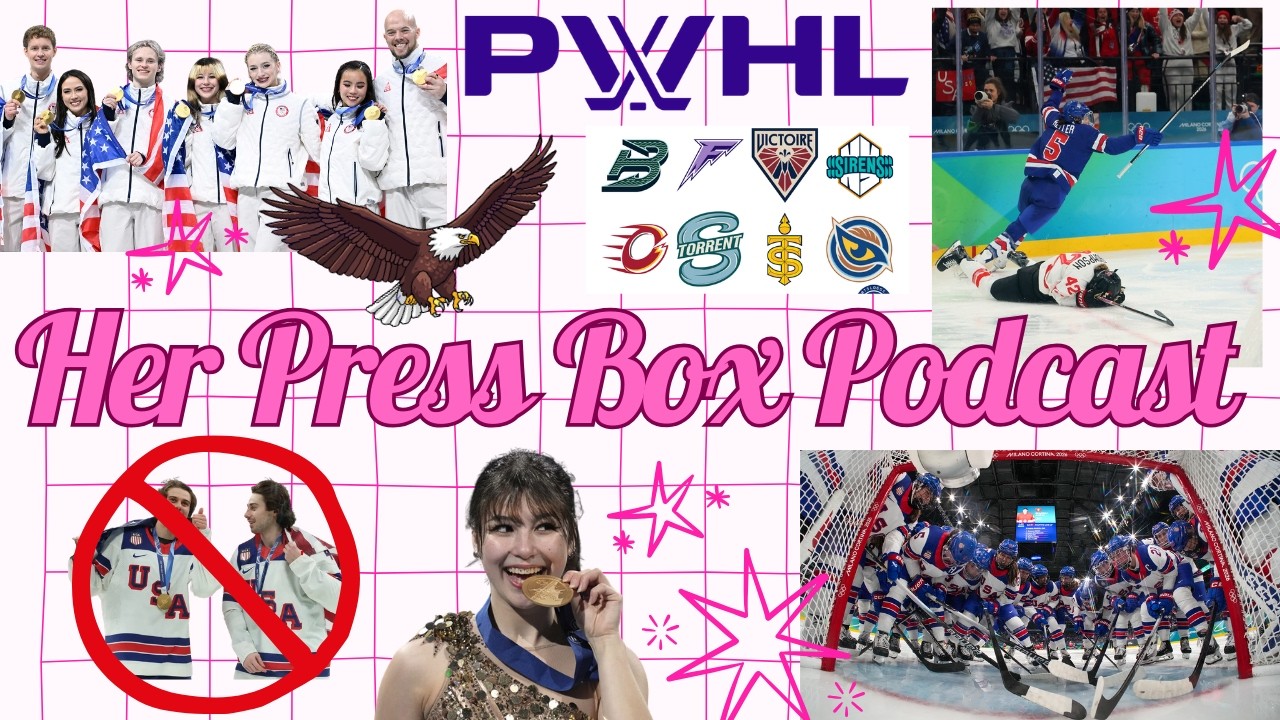 An Olympic Recap & The PWHL - Her Press Box Podcast