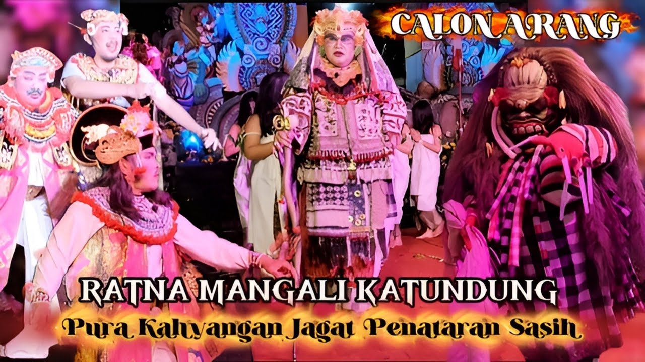 CALONARANG RATNA MANGALI KATUNDUNG LAN WATANGAN MATAH GEDE PURA PENATARAN SASIH PEJENG 2026
