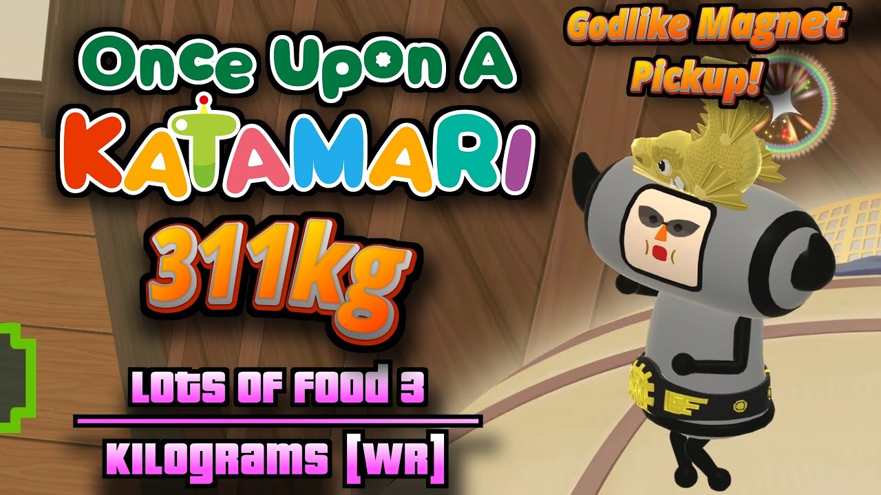 ワンス・アポン・ア・塊魂 Once Upon A Katamari - Lots of Food 3 - 311kg [WR]