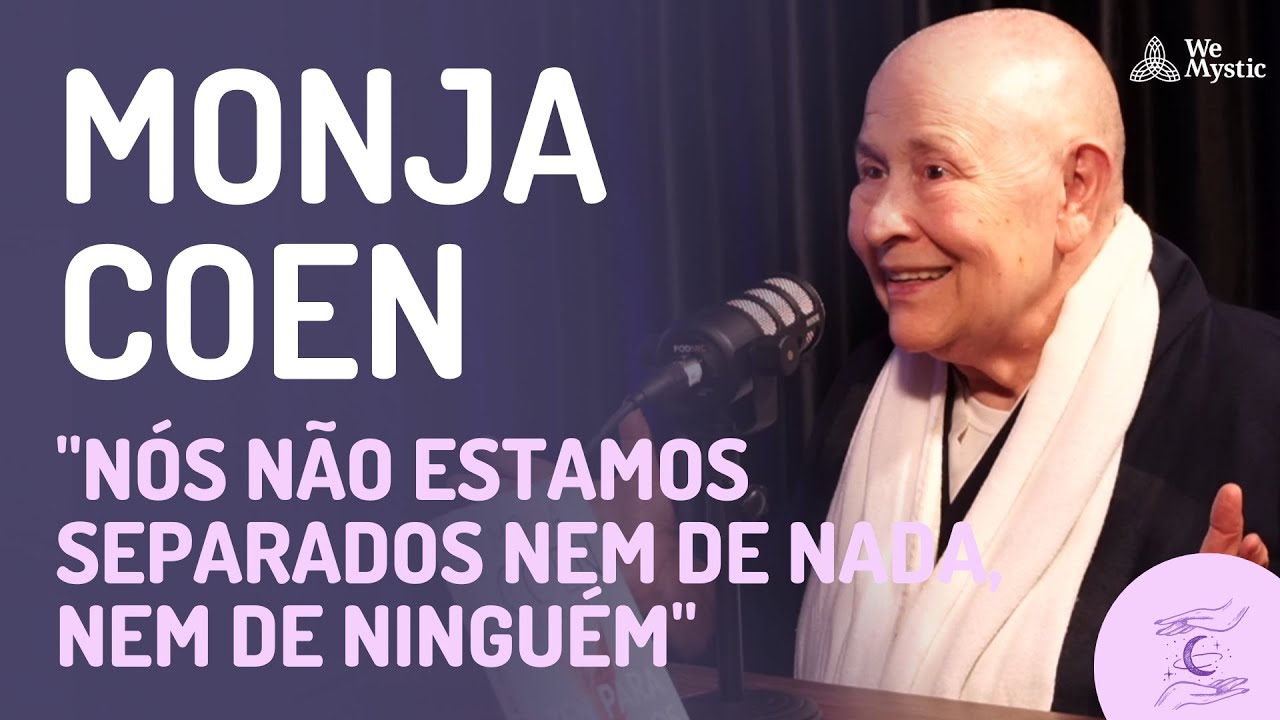 83 | Compaixão e Entendimento do Ser, com Monja Coen