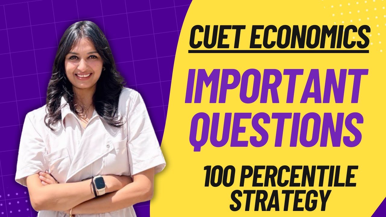 CUET Economics 2025 | Final Important Questions + Glossary + 100%ile Strategy |  Must Watch!