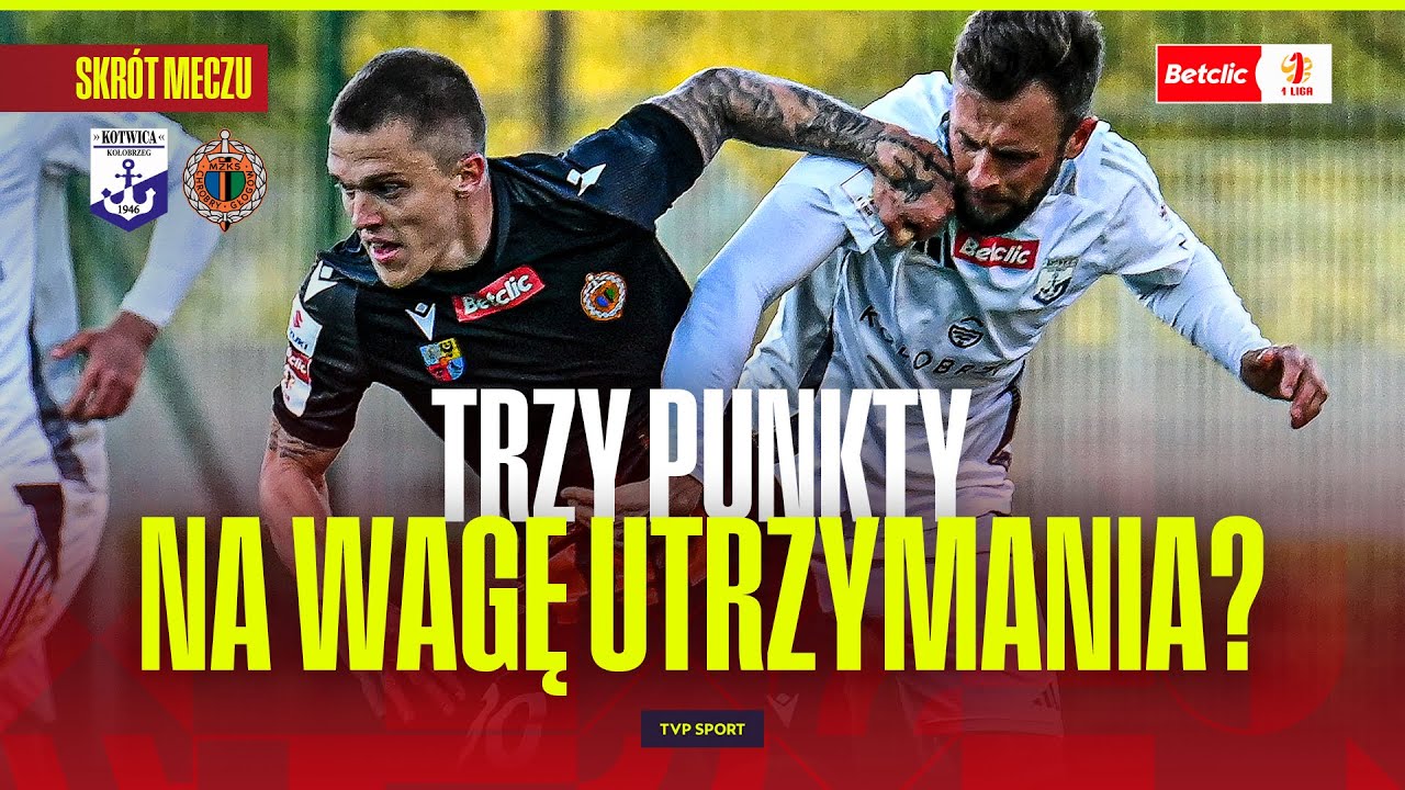 SKR&Oacute;T: KOTWICA KOŁOBRZEG - CHORBRY GŁOG&Oacute;W: TRZY PUNKTY NA WAGĘ UTRZYMANIA? BETCLIC 1 LIGA