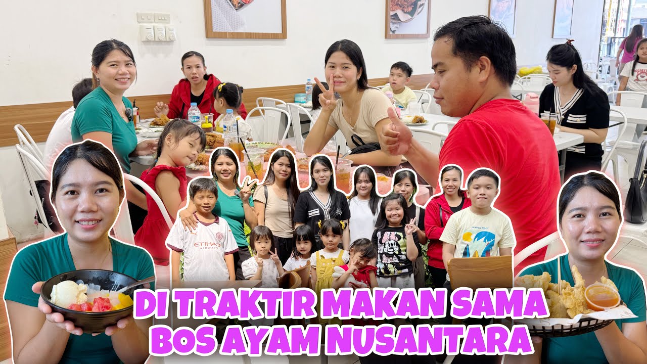 SEKELUARGA BERKUMPUL DI AJAK MAKAN-MAKAN SAMA CECE PEMILIK AYAM NUSANTARA