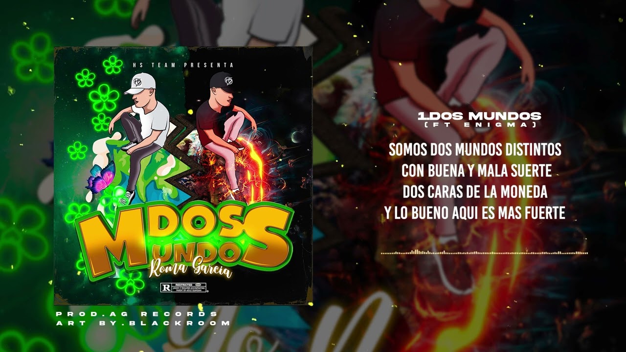 Roma Garcia - DOS MUNDOS Ft @EnigmxOficialHS  #1 #EsHSTeam #ElTeamDeOro #AGRecordsEsLaCasa