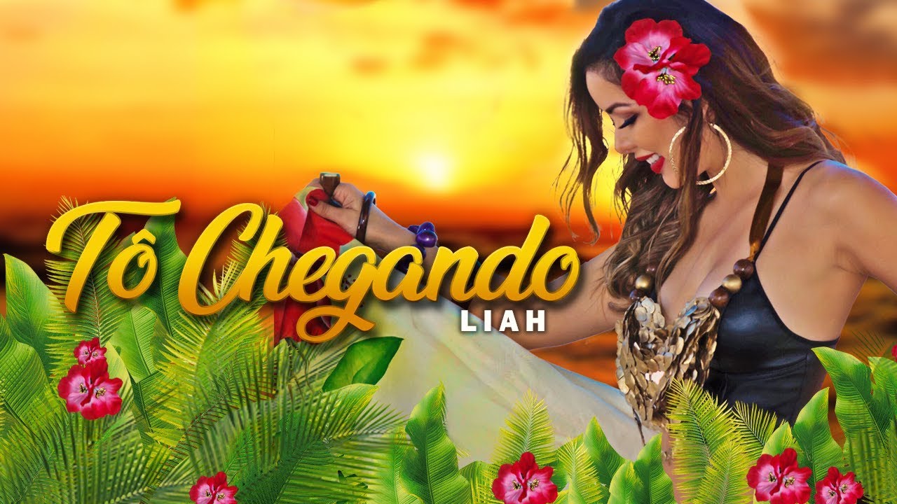 Liah - T&ocirc; Chegando (Clipe Oficial)