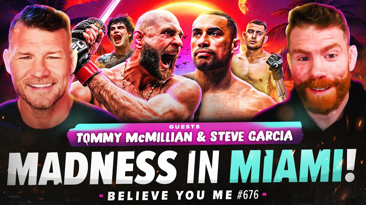BISPING'S BELIEVE YOU ME Podcast: 676: Madness In Miami Ft. Steve Garcia & Tommy McMillen