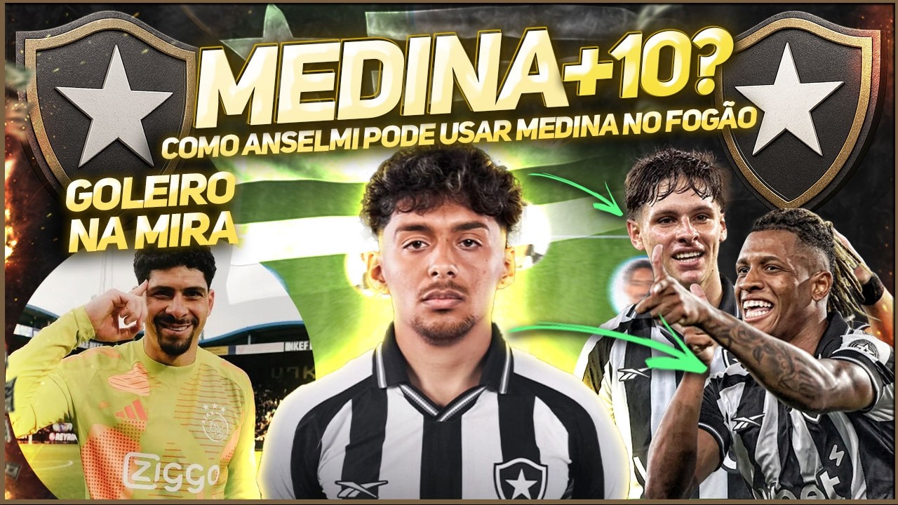 ⚽️BOTAFOGO AVANÇA POR NOVO GOLEIRO | MEDINA OFERECE OPÇÕES DE JOGO A ANSELMI