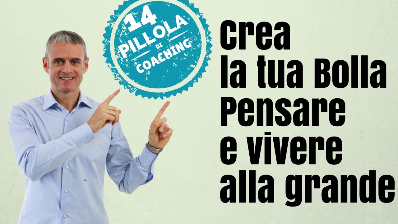 Crea la tua Bolla (Pensare e vivere alla grande)