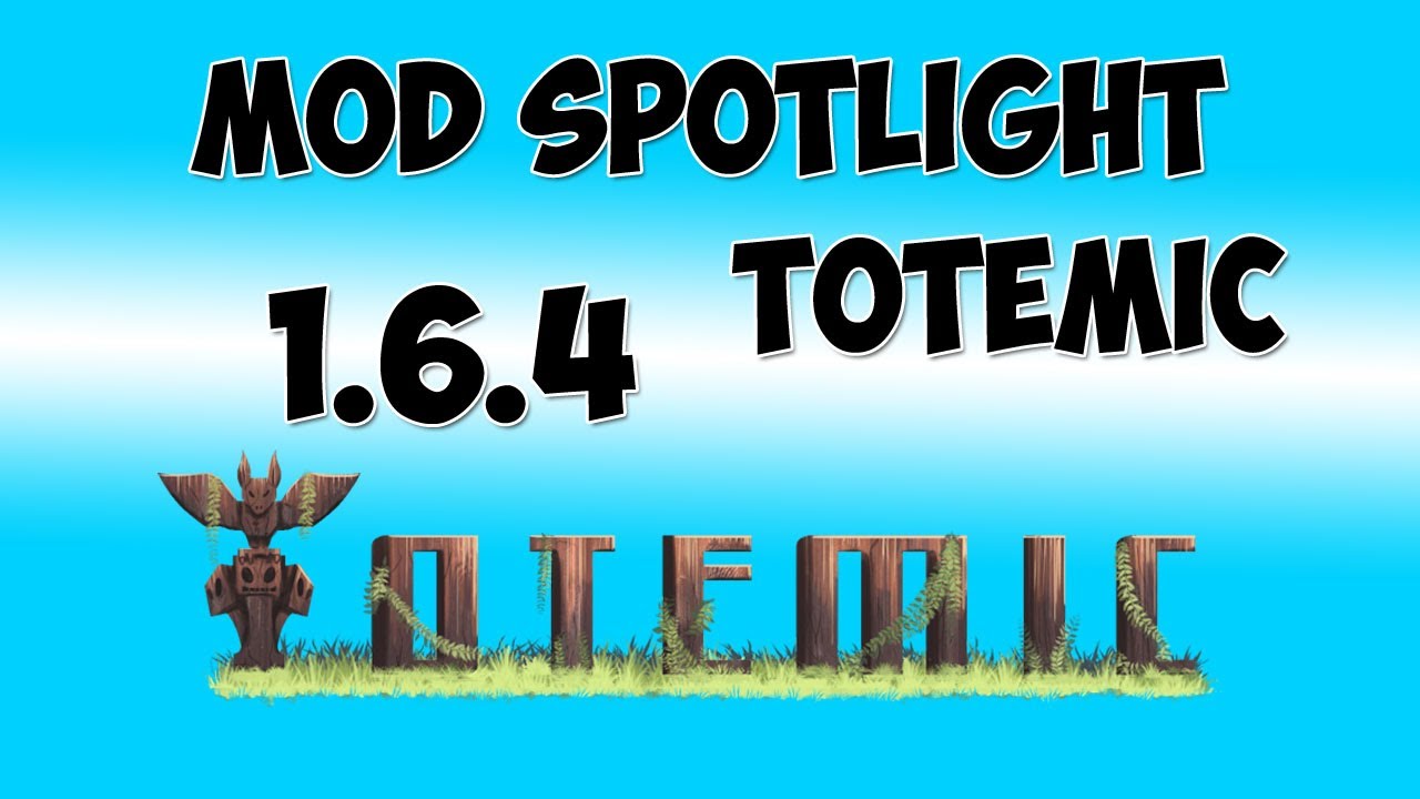 Totemic Mod Spotlight