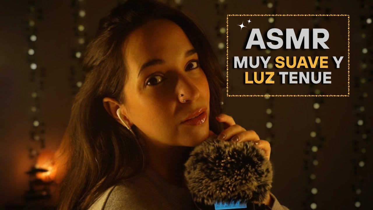 ASMR Con Poca Luz Extremadamente Suave, Lento y con Mucho AMOR