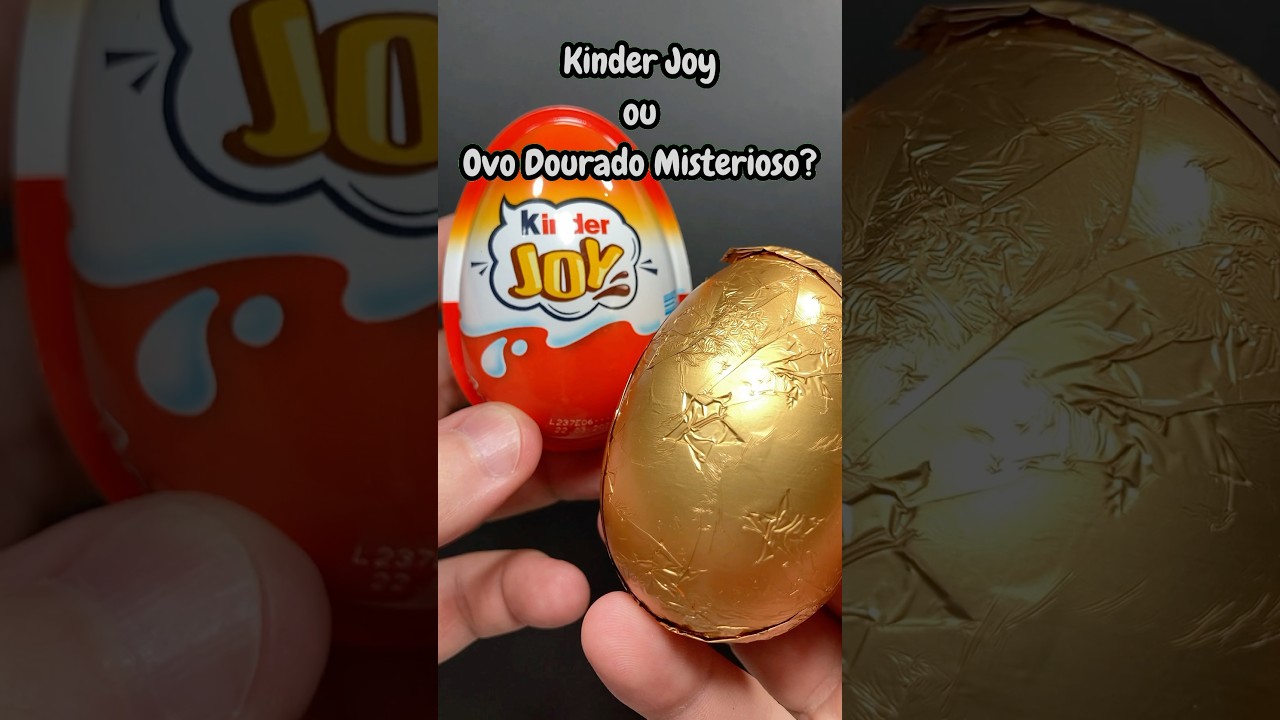 Kinder Joy ou Ovo Dourado Misterioso?