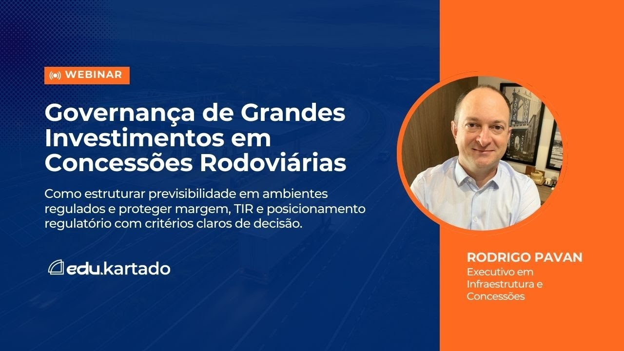 Governança de Grandes Investimentos em Concessões Rodoviárias com Rodrigo Pavan