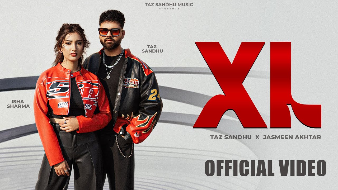 XL (Official video): Taz Sandhu | Jasmeen Akhtar| Isha Sharma | New Punjabi songs 2026