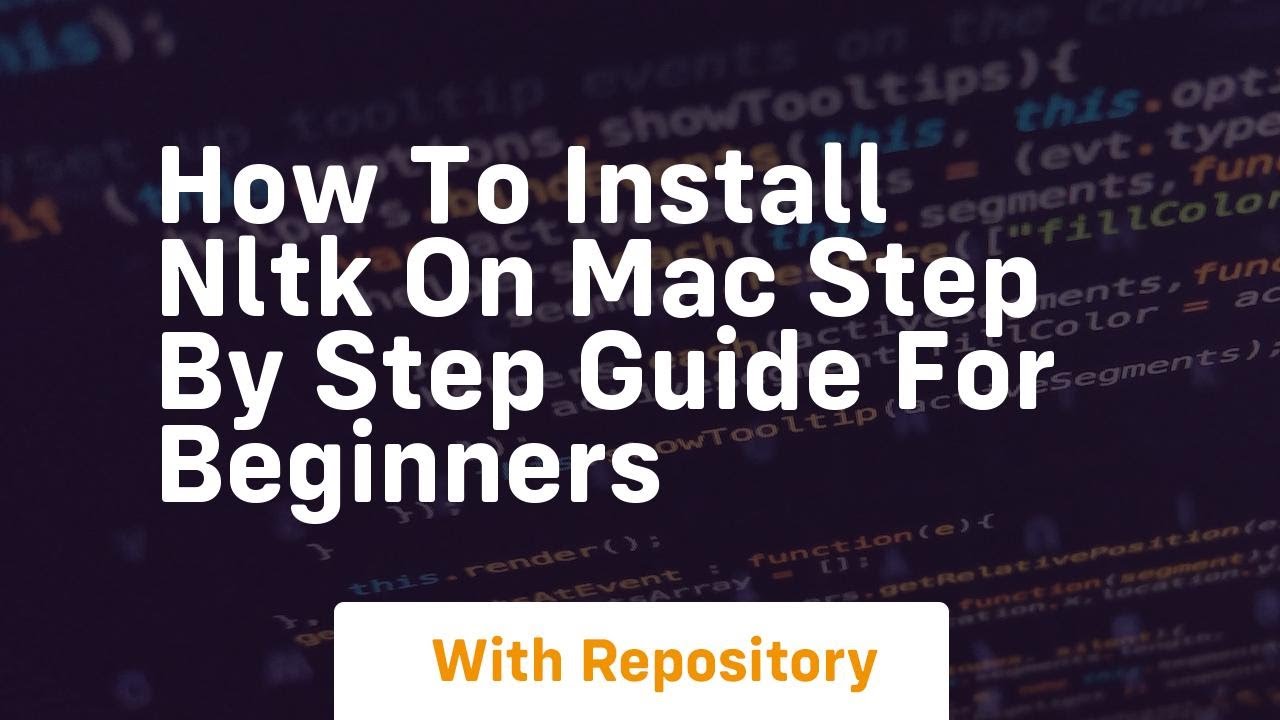 How to install nltk on mac step by step guide for beginners