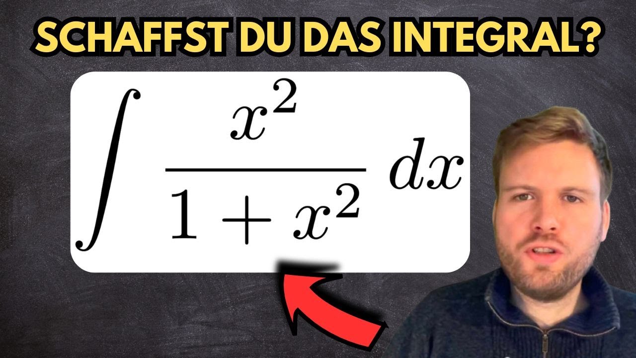 SCHWIERIGES INTEGRAL