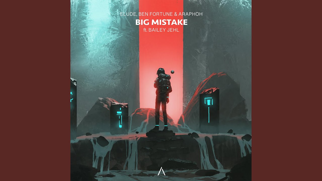 Big Mistake (feat. Bailey Jehl)