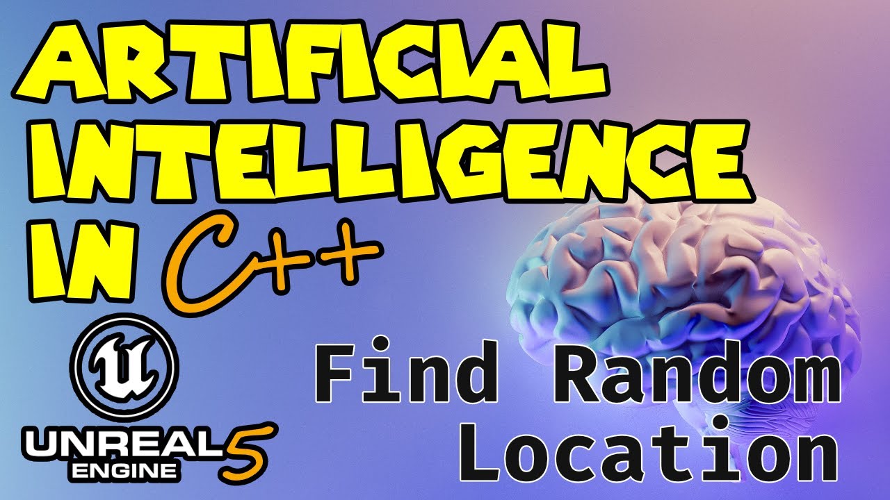 [UE5 - C++] Artificial Intelligence in C++ in Unreal Engine 5 - Find Random Location