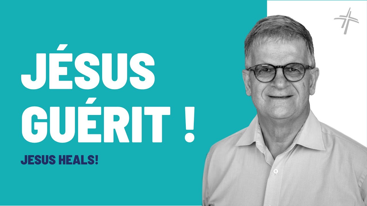 JÉSUS GUÉRIT ! | JEAN-LOUIS GAILLARD | 18/06/2023