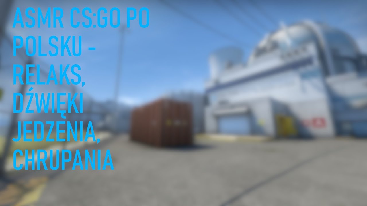 ASMR CS:GO PO POLSKU - RELAKS, DŹWIĘKI JEDZENIA I CHRUPANIA