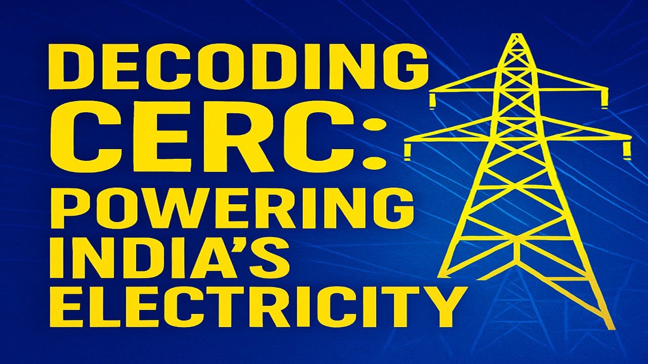 How CERC Powers India: Electricity Regulation  | how India powers massive electricity network