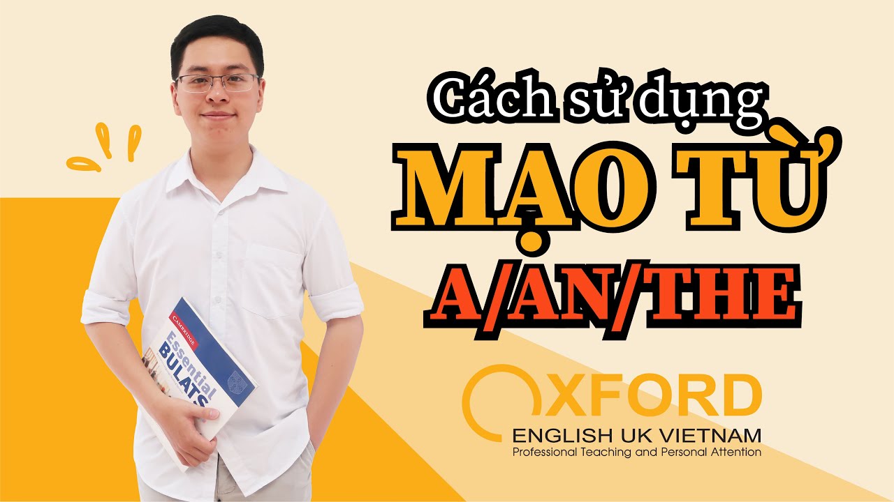IELTS TIPS | Cách sử dụng mạo từ A/An/The trong IELTS | OXFORD ENGLISH UK