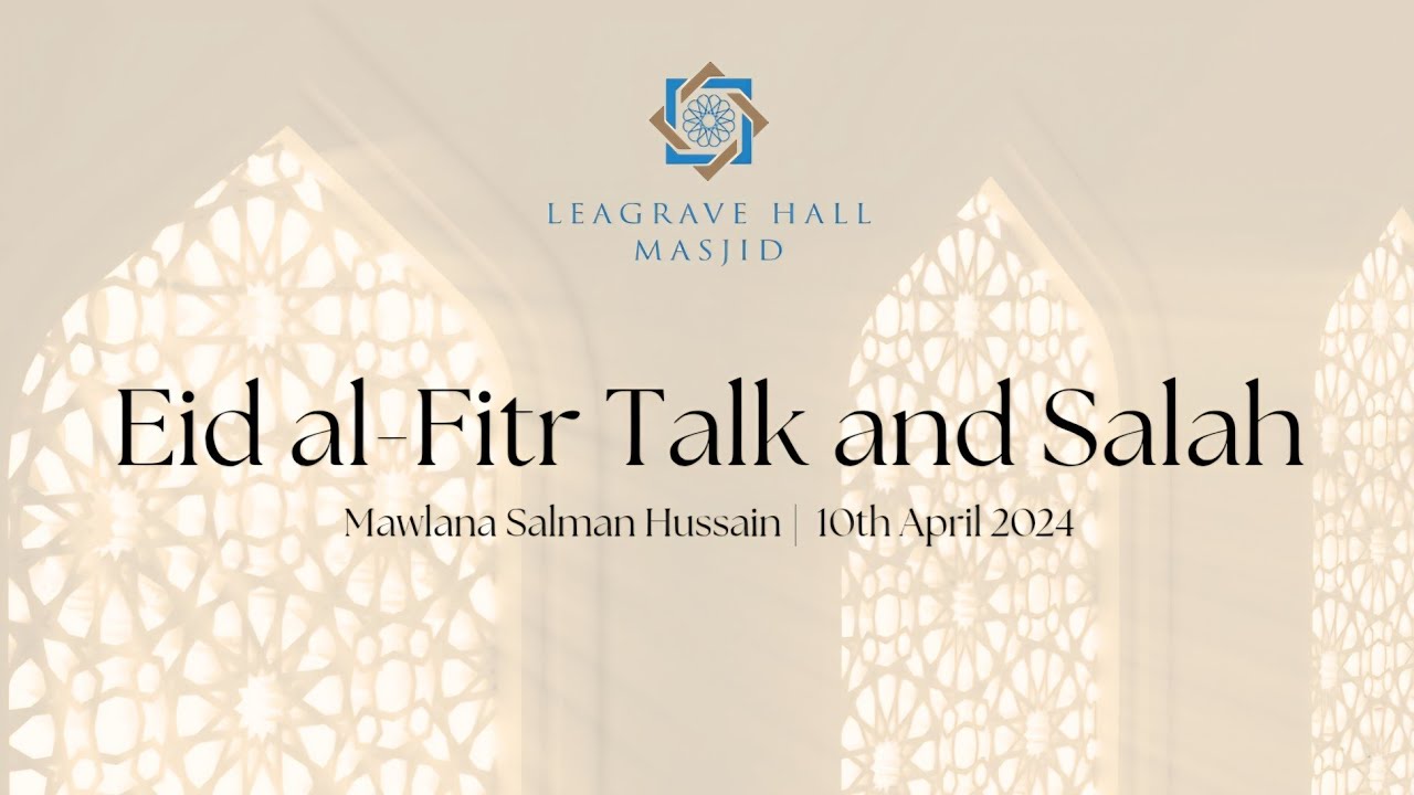 Eid ul Fitr Salah and Talk | 10/04/24 | Leagrave Hall Masjid