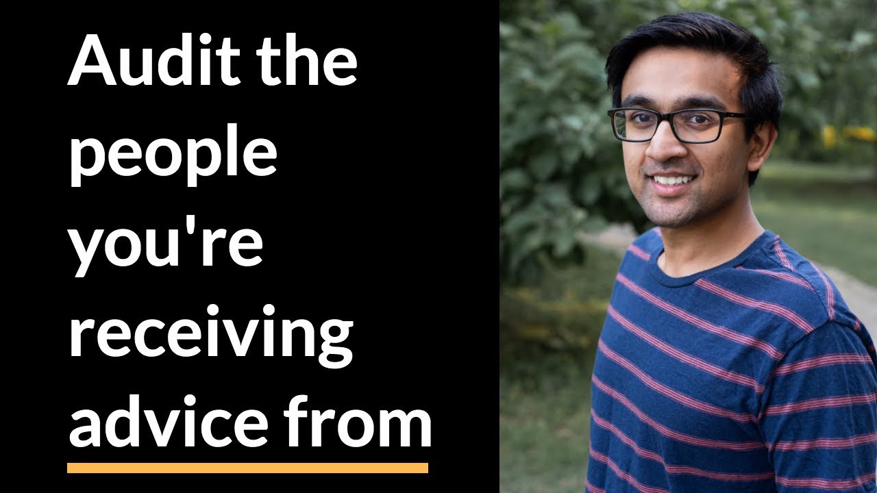 Audit the people you're receiving advice from