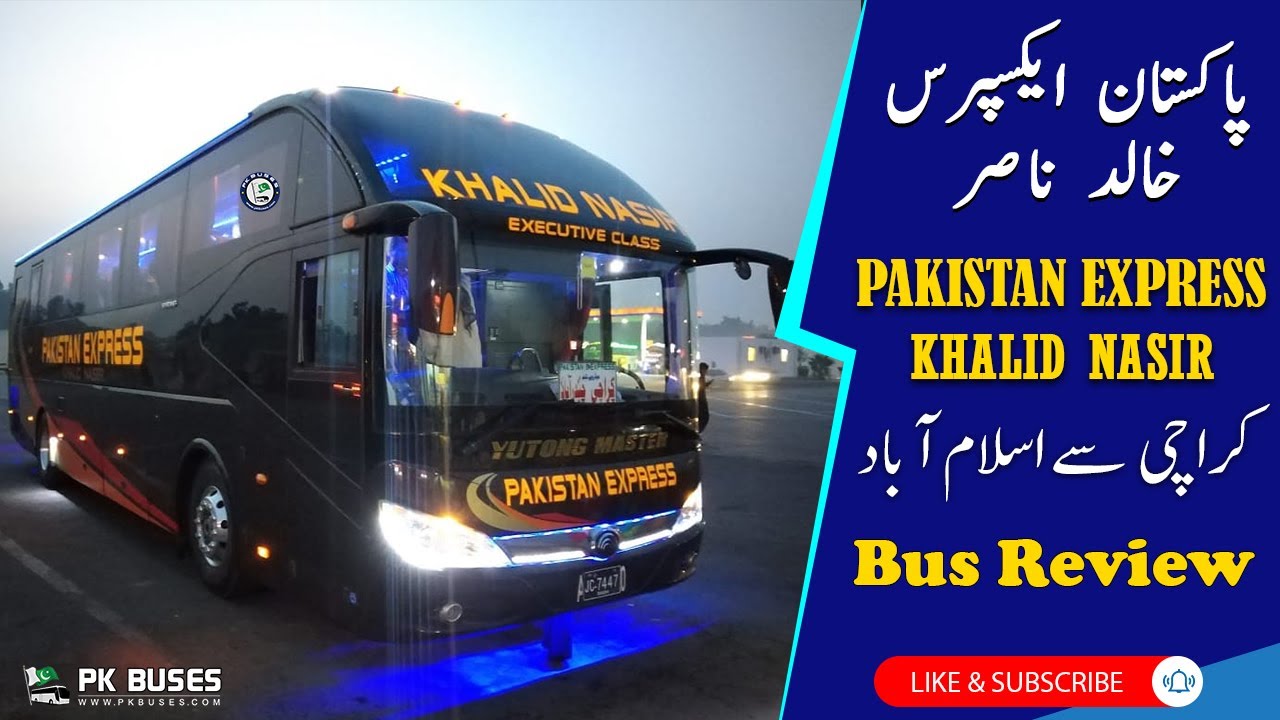 Pakistan Express Khalid Nasir | Karachi to Islamabad Bus Review | PK BUSES