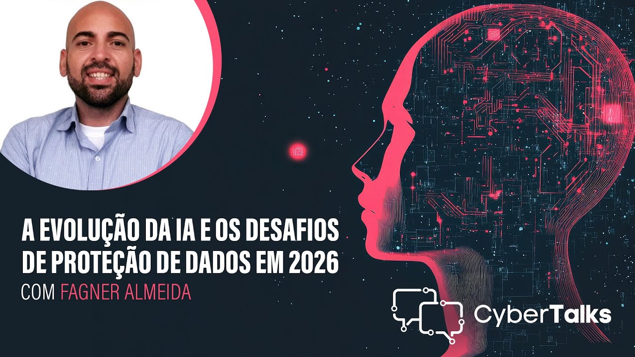 A Evolução da IA e os Desafios de Proteção de Dados em 2026, Fagner Almeida