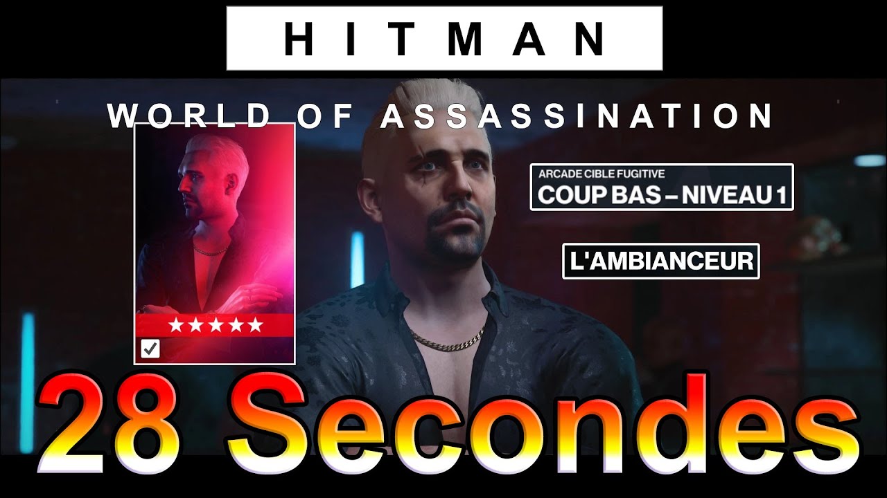 Hitman WoA Arcade Cible Fugitive Coup Bas Niveau 1 - SA/SO - 28 Secondes - L'Ambianceur ( The Drop )