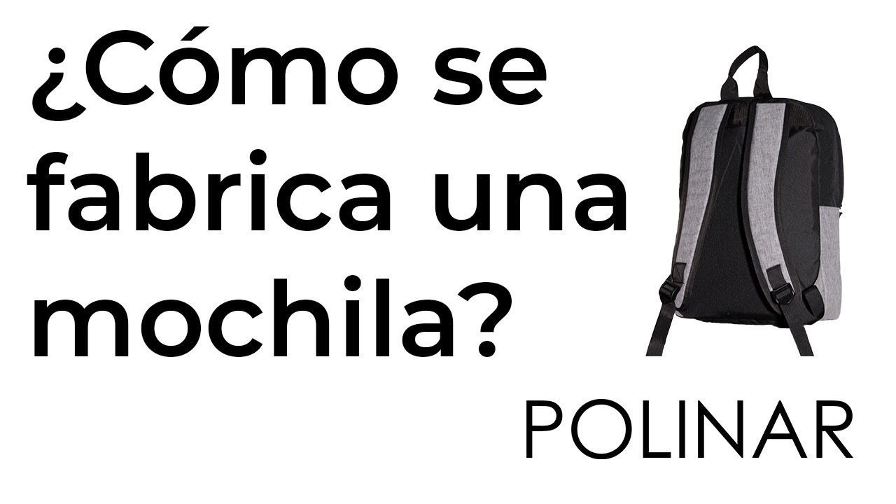 ¿Cuál es el proceso de fabricación de una mochila? Diseño y fabricación de mochilas - POLINAR