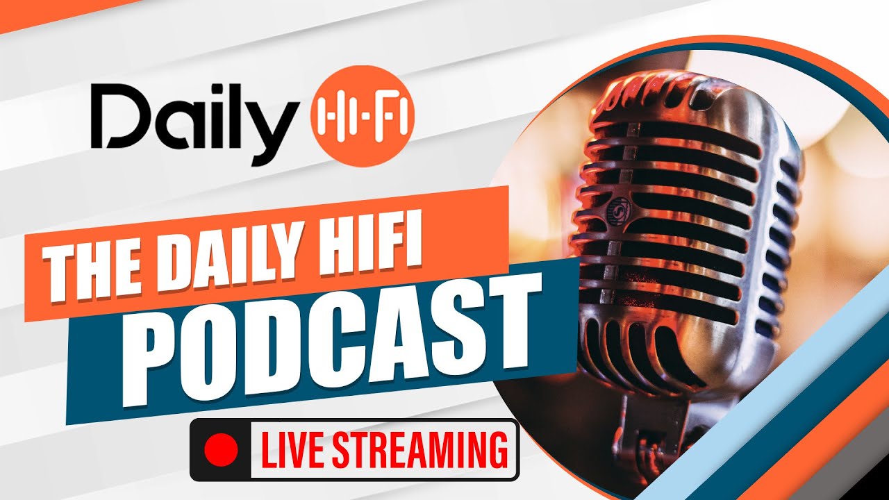 The Daily HiFi Podcast LIVE #257 Tuesday, March 17, 2026