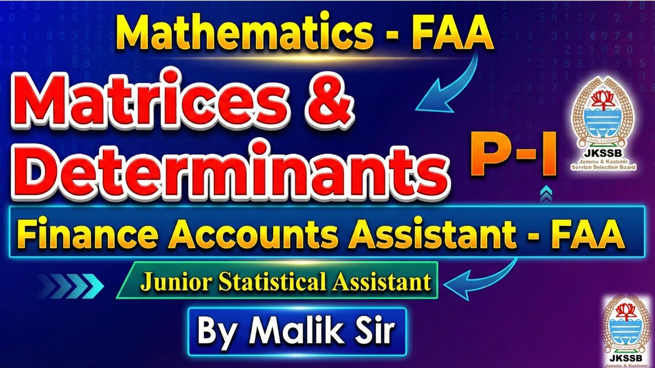 Matrices & Determinants |JKSSB FAA Mathematics | Finance Account Assistant | L- 1