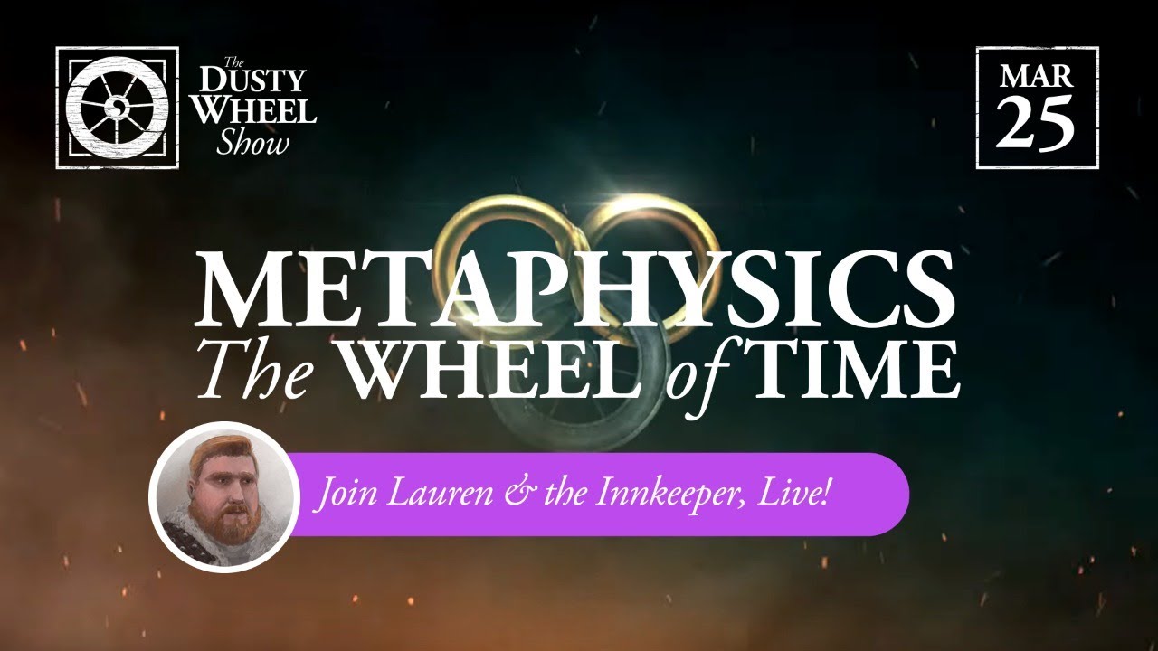 Wheel of Time Metaphysics EXPLAINED: Special Guest Unraveling the Pattern