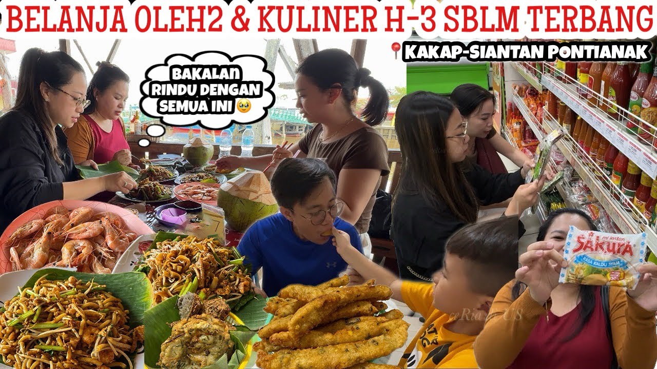 BELANJA OLEH2 BUAT DIBAWA KE AMRIK & KULINER WAJIB PONTIANAK DG BESTIE & KELUARGA H-3 SBLM TERBANG🥹