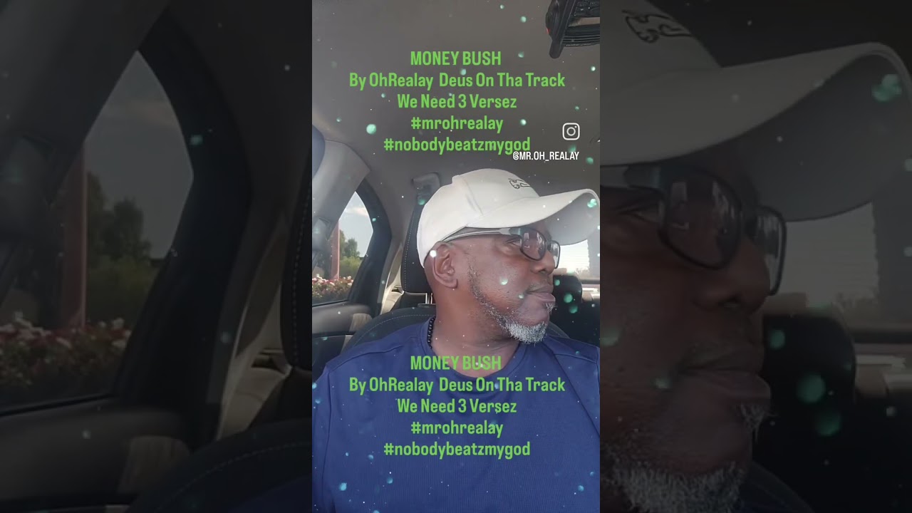 MONEY BUSH By OhRealay  Deus On Tha TrackWe Need 3 Versez