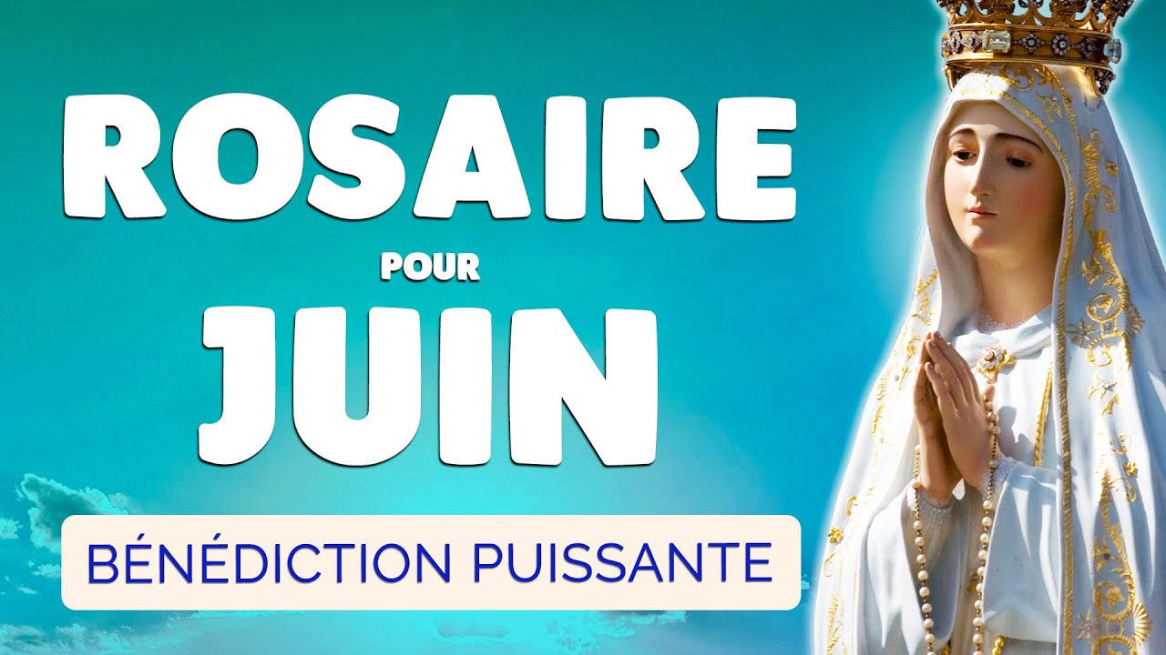 🙏 ROSAIRE pour JUIN 2025 🙏 Puissant Rosaire pour ce MOIS