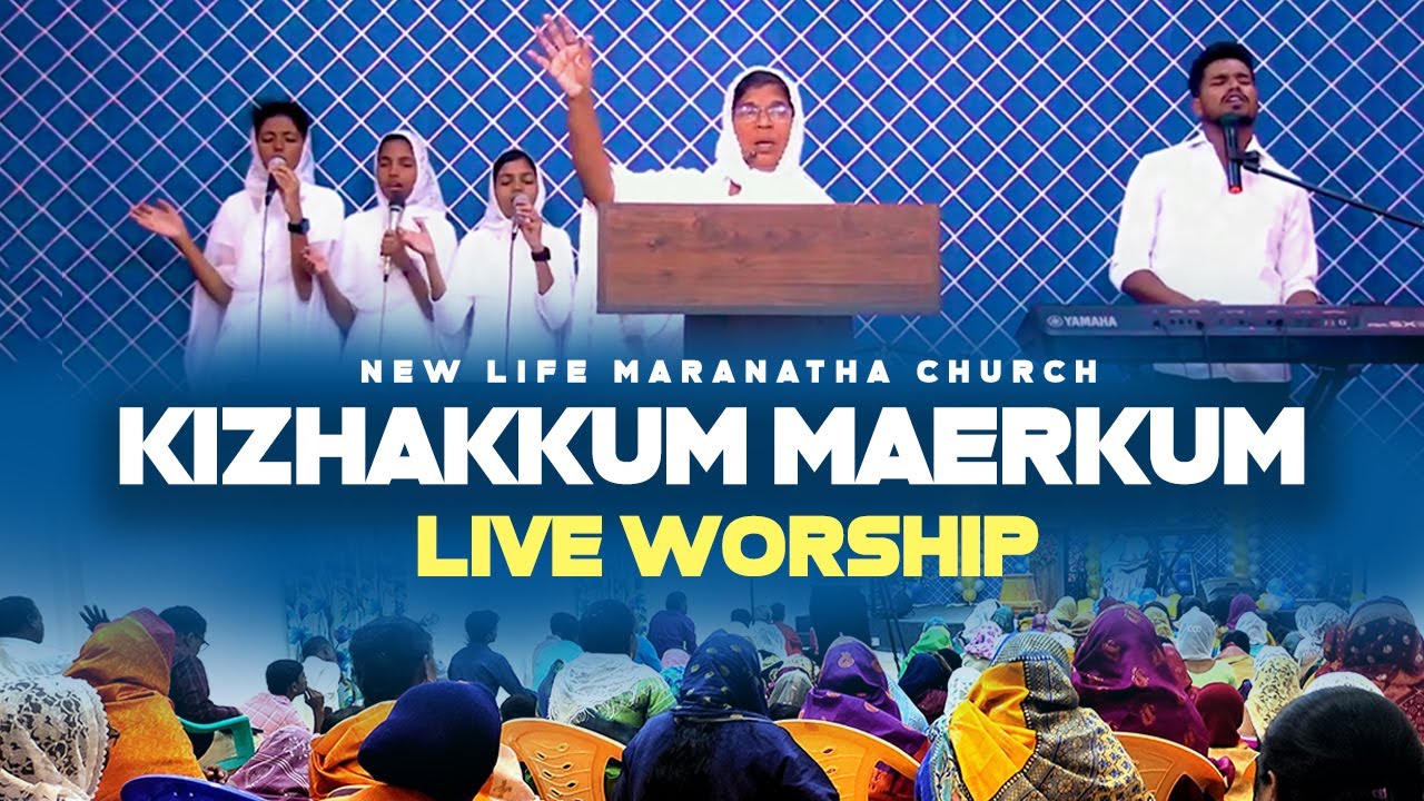 Kizhakkum Maerkum LIVE WORSHIP MEDLY