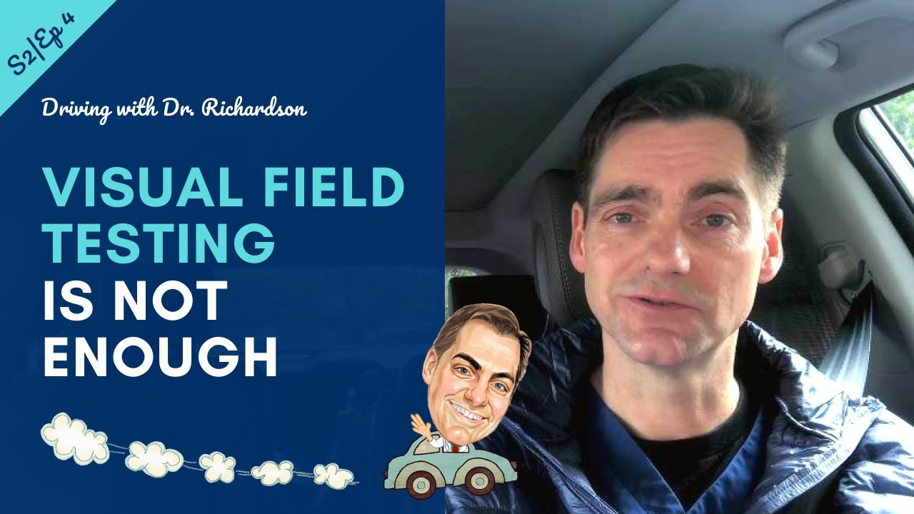 Visual Field Testing - Alone is Not Enough | Driving with Dr. David Richardson Series 2, Ep 4