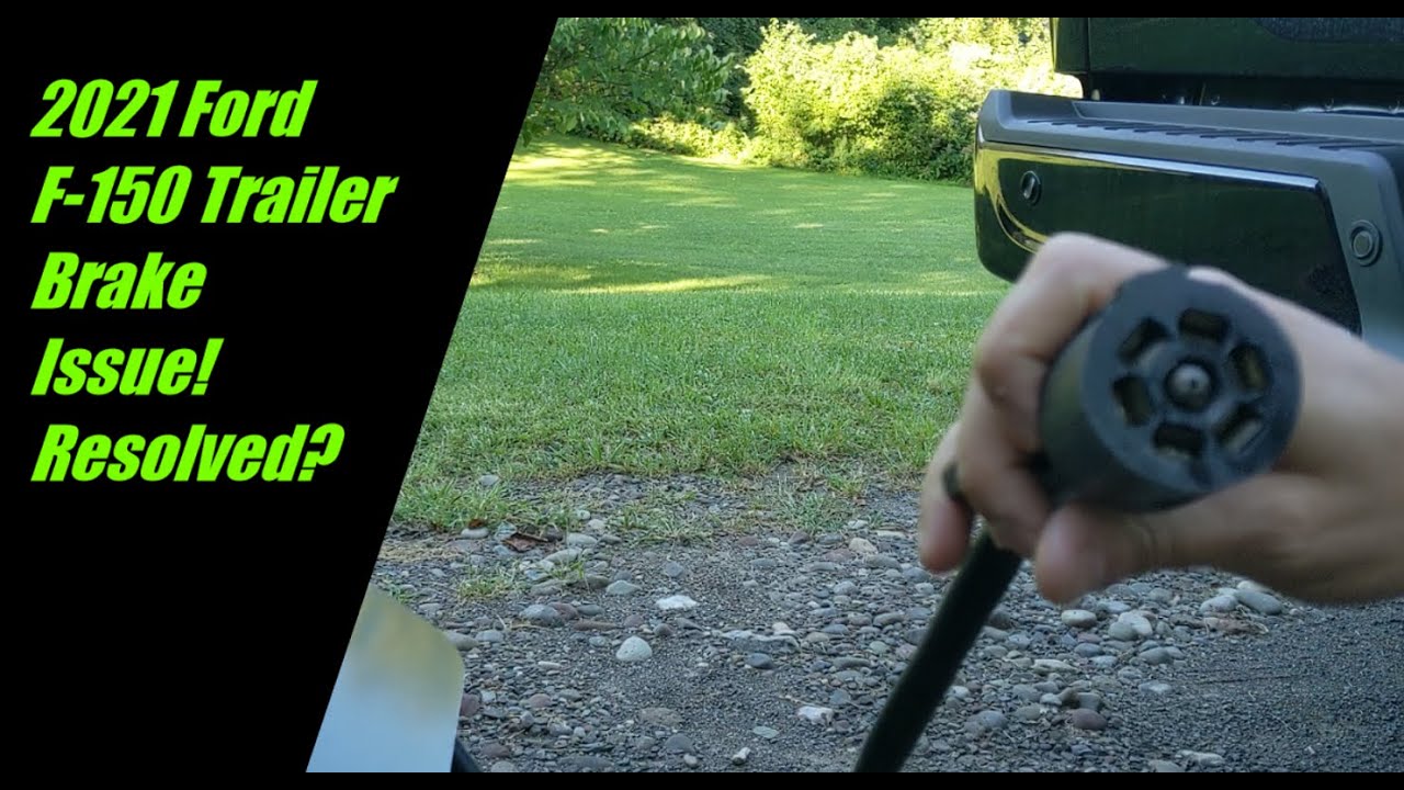 2021 Ford F 150 Trailer Brake Issue! Resolved?