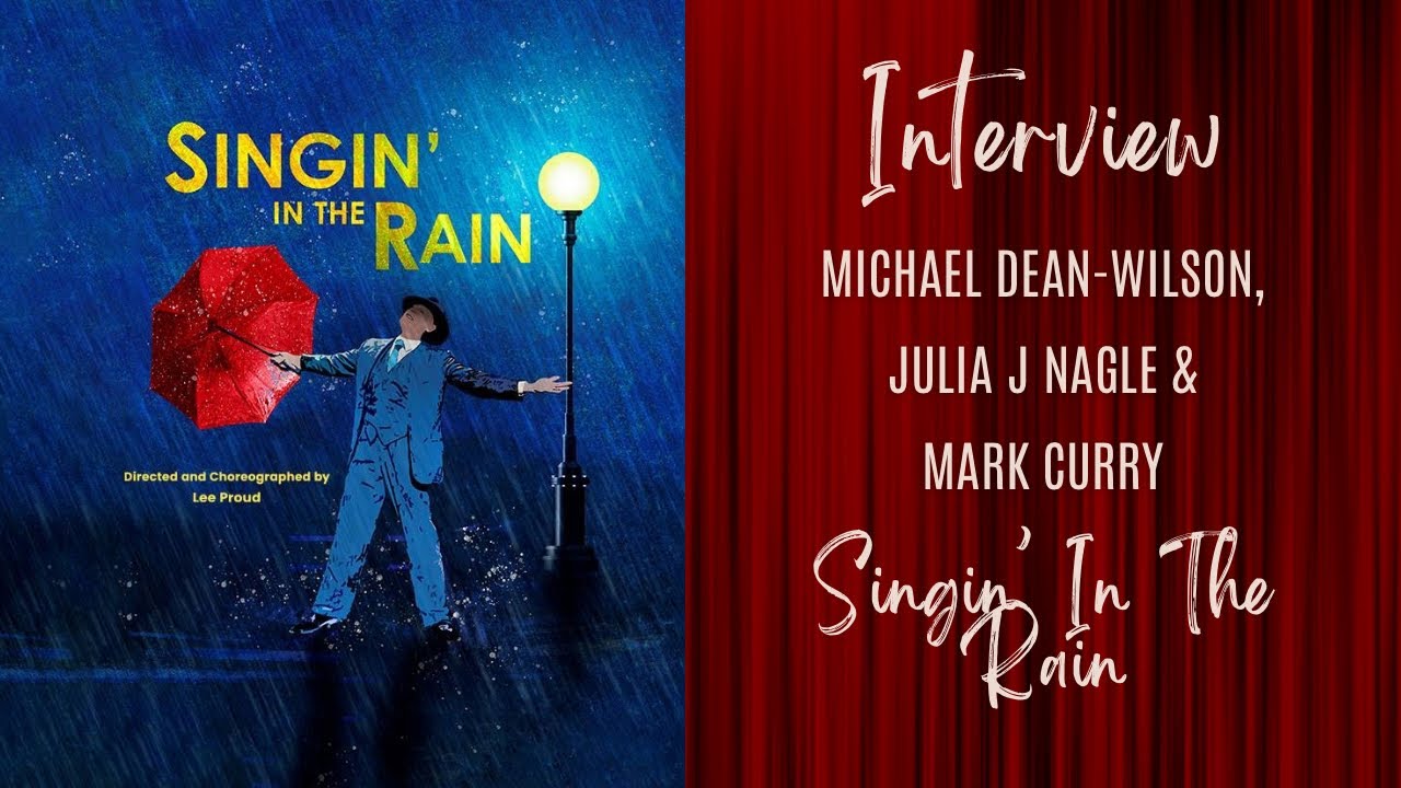 Michael Dean-Wilson, Julia J Nagle & Mark Curry- Singin’ In The Rain Kilworth House Theatre
