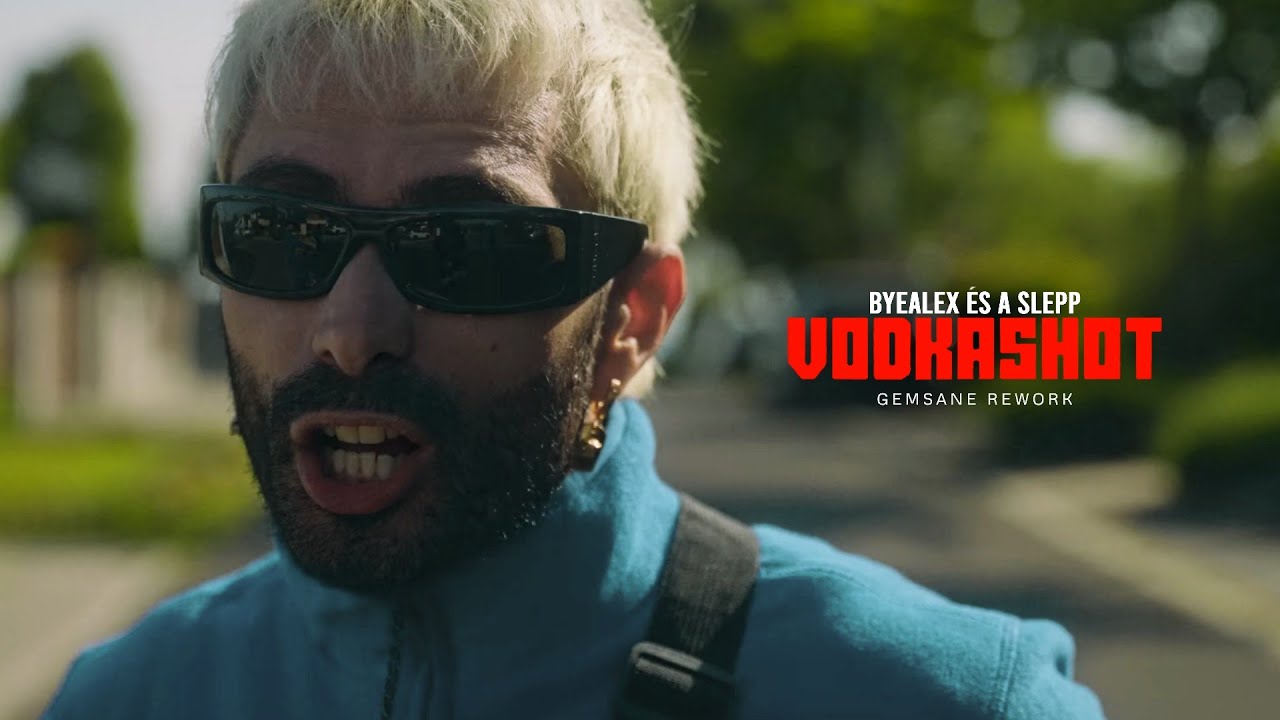 byealex és a slepp - vodkashot (GEMSANE Szigorított Rework)