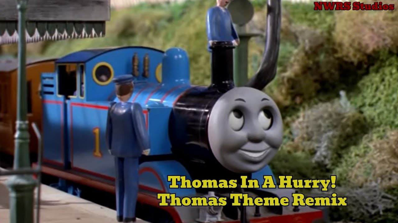 Thomas in a Hurry! | Thomas Theme Remix