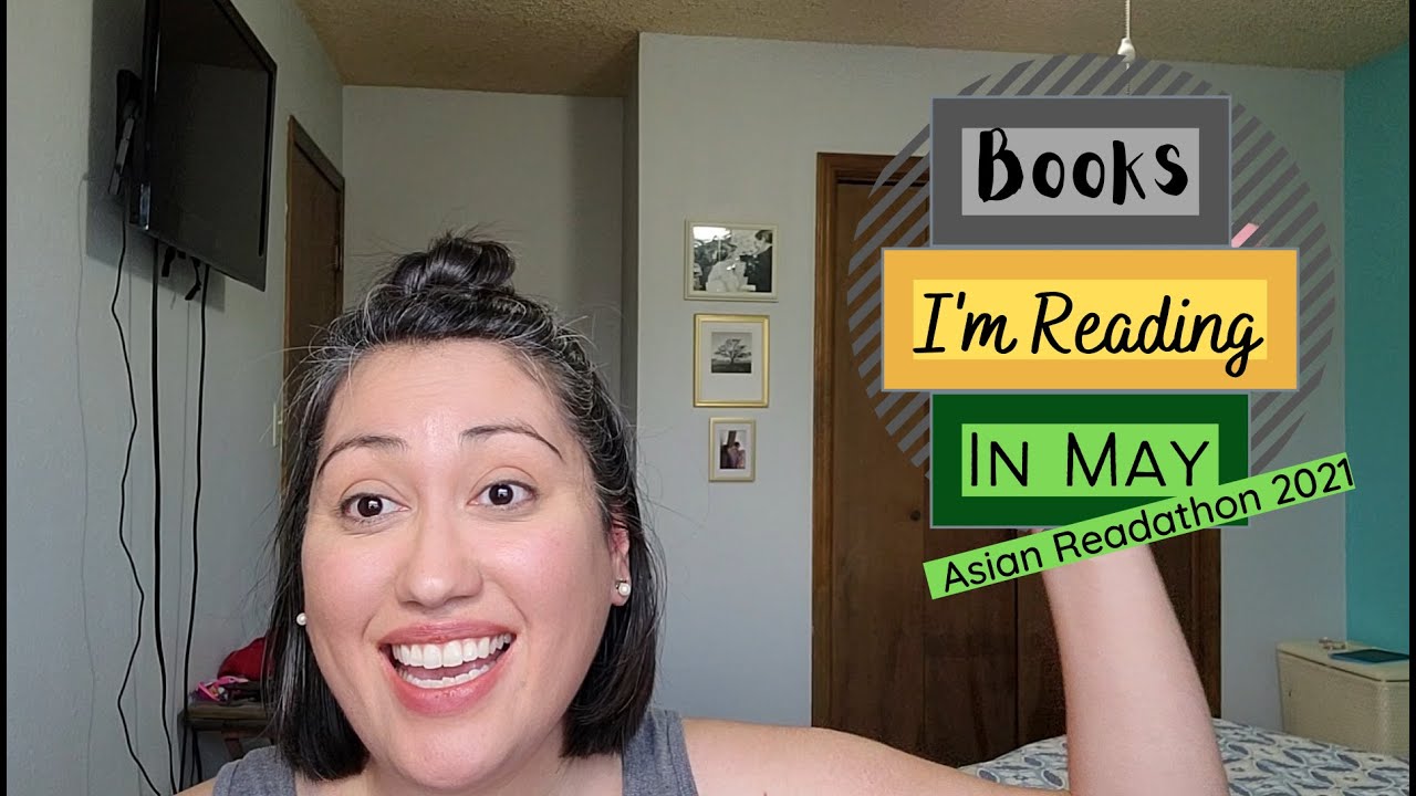 May TBR | Asian Readathon 2021, and I ramble as per usual