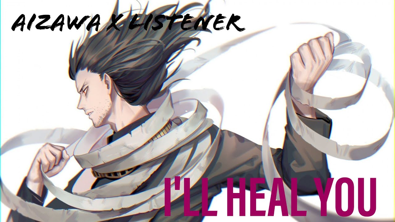 Aizawa x Listener: I'll Heal You