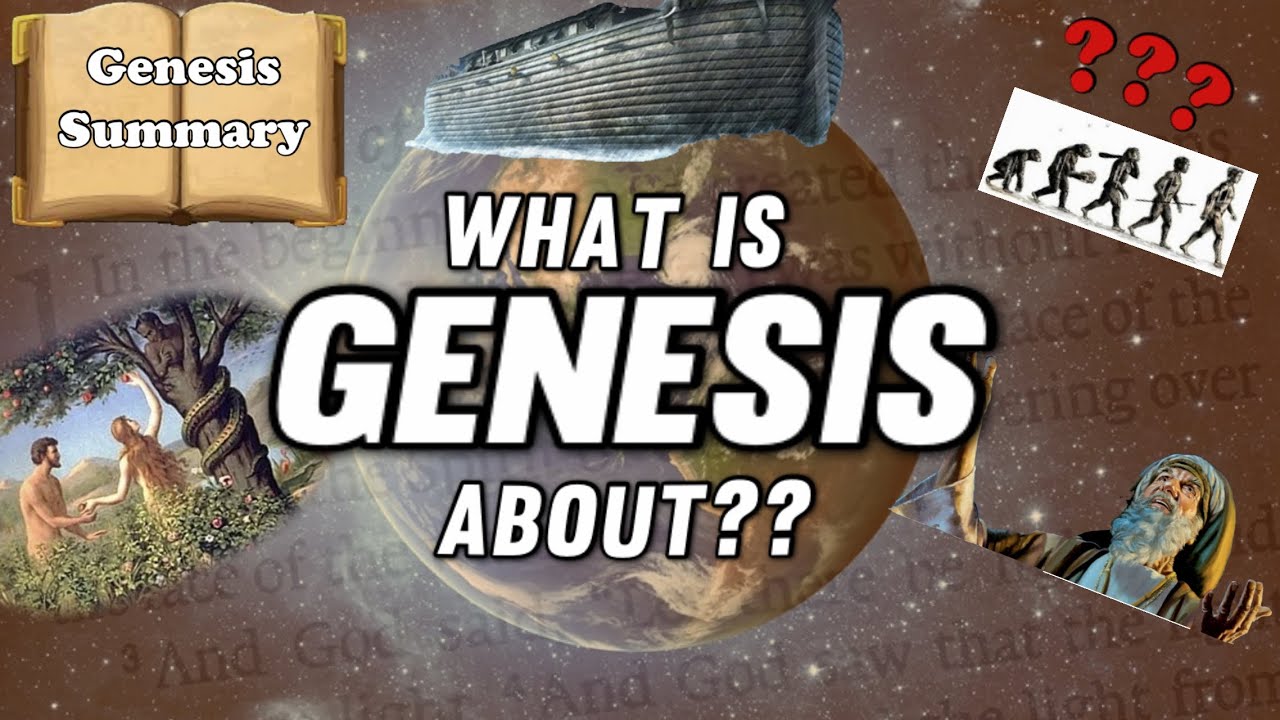 What is Genesis about? (Summary of the book of Genesis)