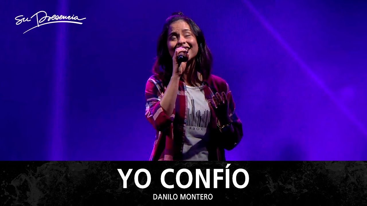 Yo Confío - Su Presencia (Danilo Montero)