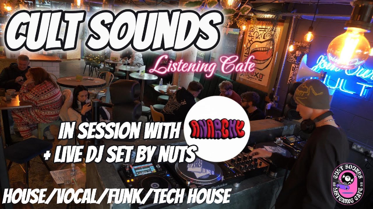 Cult Sounds Listening Cafe - Anarchy Studio's + Live DJ Set by NUTS - House/Vocal/Funk/TechHouse