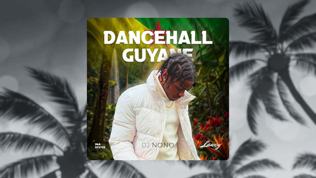 DJ NONO - DANCEHALL GUYANE 🇬🇫 (&Eacute;DITION 1)